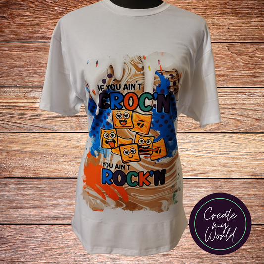 If You Ain't Crocin You Ain't Rockin' Cereal Style-New Designs Added